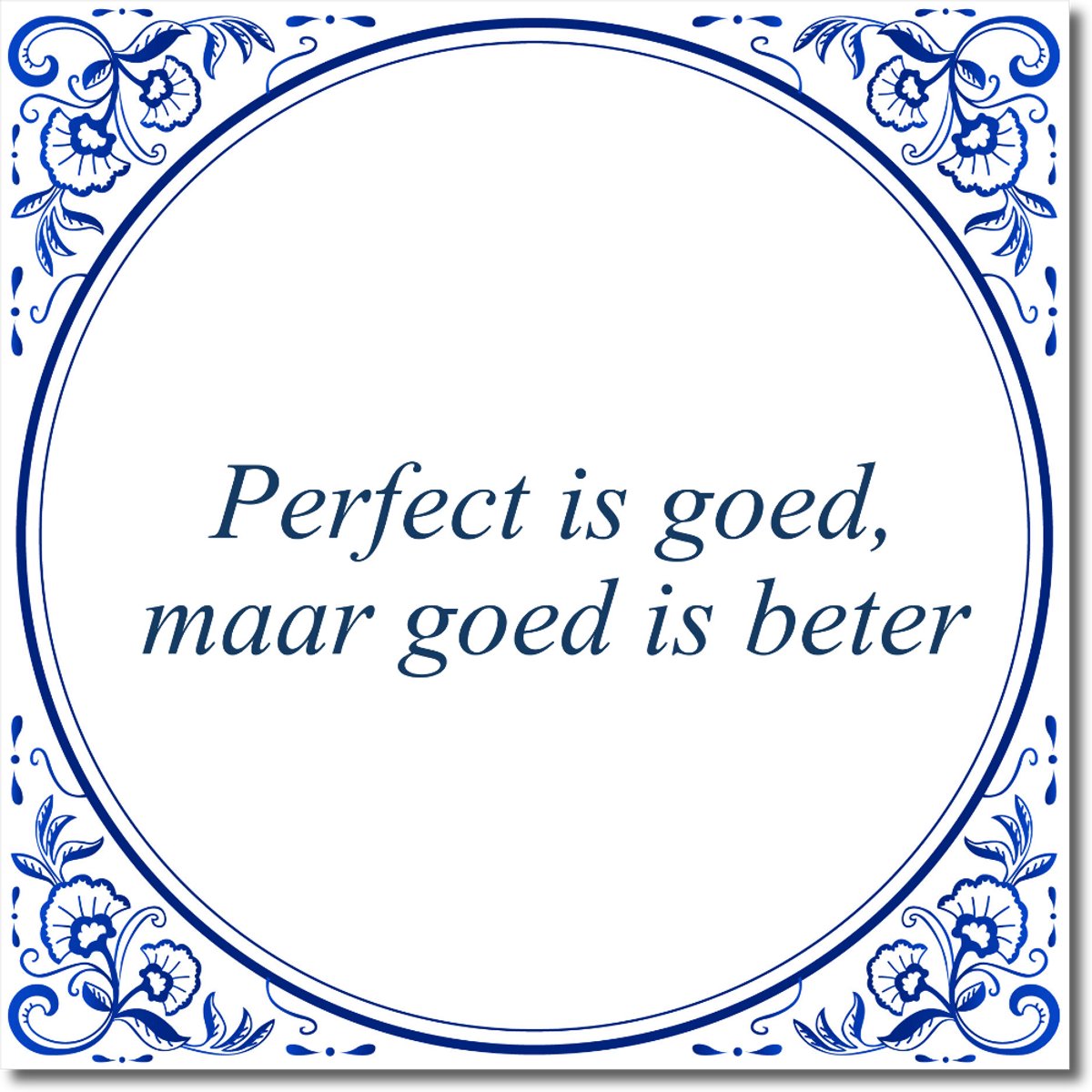 De Tegeltjesfabriek Tegeltje: Perfect is goed, maar goed is beter (met hangertje) wit en blauw