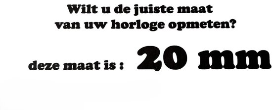 Wilt u de juiste maat van uw horloge opmeten? Deze maat is 20 mm.