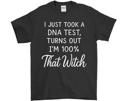 Heks Shirt – I Just Took A DNA Test, Turns Out I'm 100% That Witch – Halloween Outfit – Unisex T-Shirt voor Dames & Heren – Leuk Cadeau