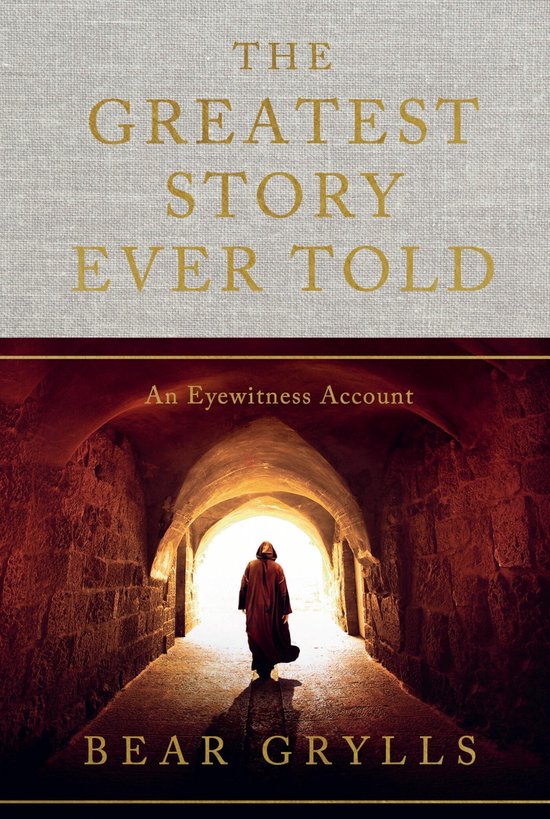 Boek 'The Greatest Story Ever Told' van Bear Grylls, met een figuur in een gewaad die naar het licht loopt in een tunnel.