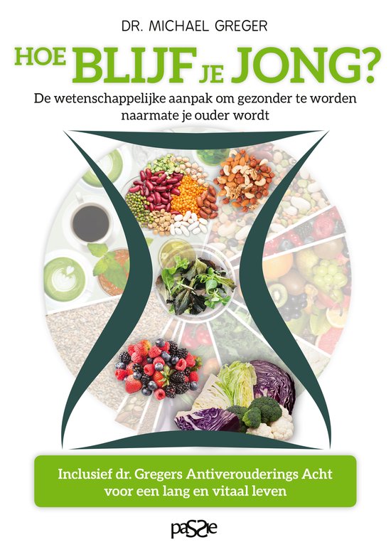 Cover van het boek Hoe blijf je jong? met een grafische weergave van gezonde voeding en de Antiverouderings Acht.