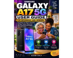 Samsung Galaxy A17 5g User Guide For Beginners And Seniors