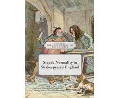 Palgrave Shakespeare Studies- Staged Normality in Shakespeare's England