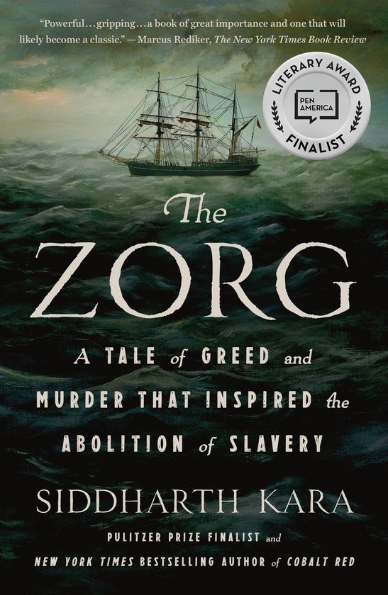 Boekomslag van 'The Zorg' met een zeilschip op een woeste zee, met de tekst 'A TALE of GREED and MURDER THAT INSPIRED the ABOLITION of SLAVERY'.