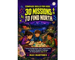 Compass Skills for Kids: 30 Missions to Find North