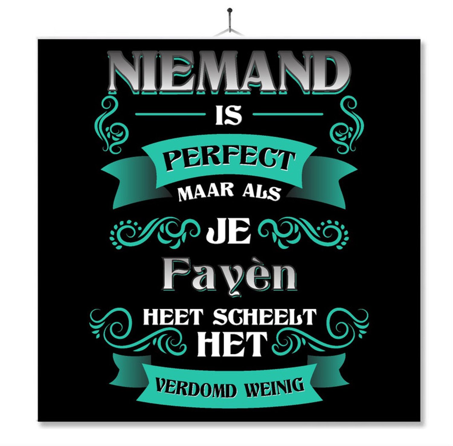 MC Living Tegel Met Opdruk | Kado | Cadeau | Niemand Is Perfect Maar Als Je Fayen Heet Scheelt Het Verdomd Weinig Multi-Color