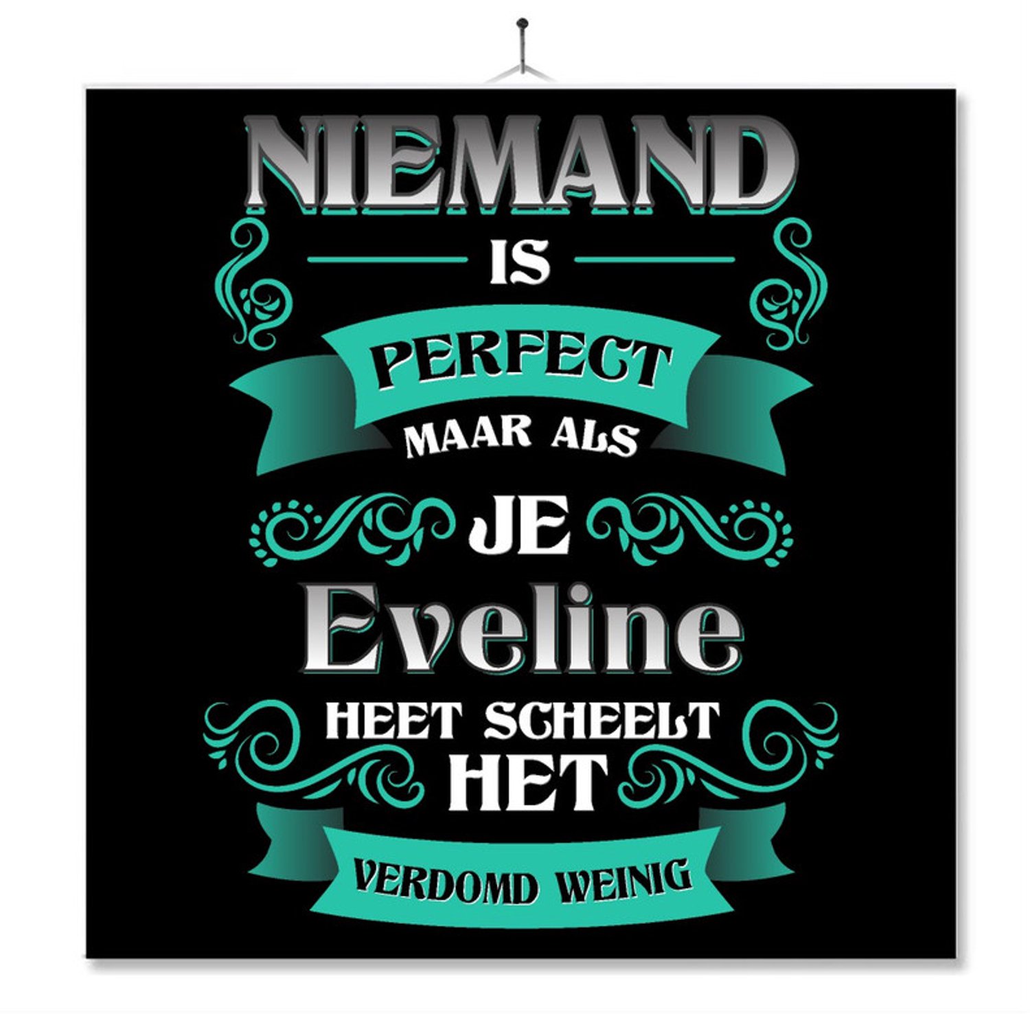 MC Living Tegel Met Opdruk | Kado | Cadeau | Niemand Is Perfect Maar Als Je Eveline Heet Scheelt Het Verdomd Weinig Multi-Color