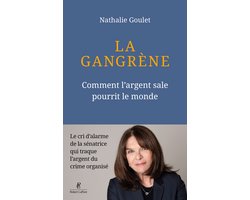 La Gangrène - Comment l'argent sale pourrit le monde