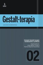 Gestalt-terapia: fundamentos e práticas 2 - Gestalt-terapia: conceitos fundamentais