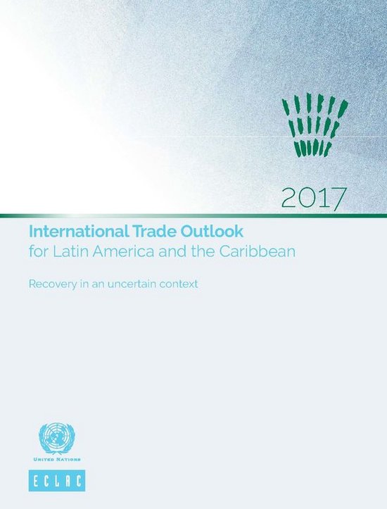 International Trade Outlook for Latin America and the Caribbean 2017 ...