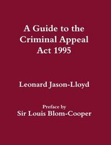 A Guide to the Criminal Appeal Act 1995