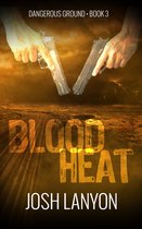 Dangerous Ground 3 - Blood Heat