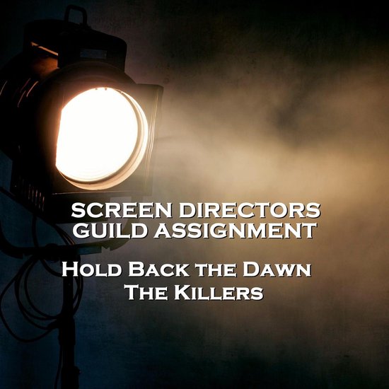 Screen Directors Guild Assignment Hold Back the Dawn & The Killers