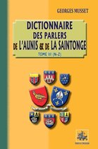 Parlange d'entre Loire et Garonne 3 - Dictionnaires des parlers de l'Aunis et de la Saintonge (Tome 3 : N-Z)