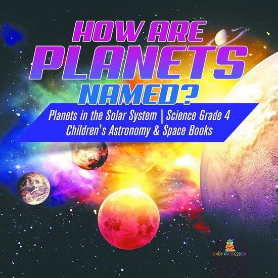 How are Planets Named? Planets in the Solar System Science G ... - cover