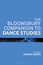 Bloomsbury Companions - The Bloomsbury Companion to Dance Studies
