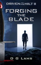 Driven to the Hilt 2 - Forging the Blade