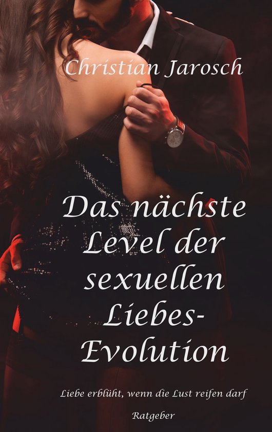 Das nächste Level der sexuellen Liebes-Evolution - cover