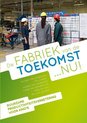 De fabriek van de toekomst ... nu!