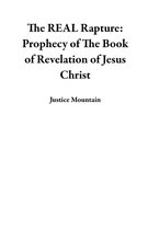 The REAL Rapture: Prophecy of The Book of Revelation of Jesus Christ