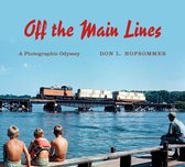 Off the Main Lines Off the Main Lines: A Photographic Odyssey a Photographic Odyssey