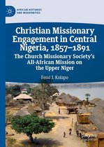 African Histories and Modernities - Christian Missionary Engagement in Central Nigeria, 1857–1891