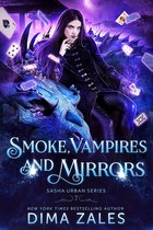 Sasha Urban Series 7 - Smoke, Vampires, and Mirrors
