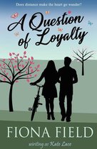 A Military Romance Trilogy 2 - A Question of Loyalty