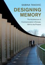 Studies in the Social and Cultural History of Modern Warfare - Designing Memory