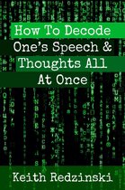 How To Decode One's Speech & Thoughts All At Once