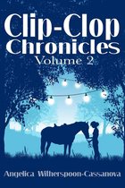 Clip-Clop Chronicles 2 - Clip-Clop Chronicles: Volume 2