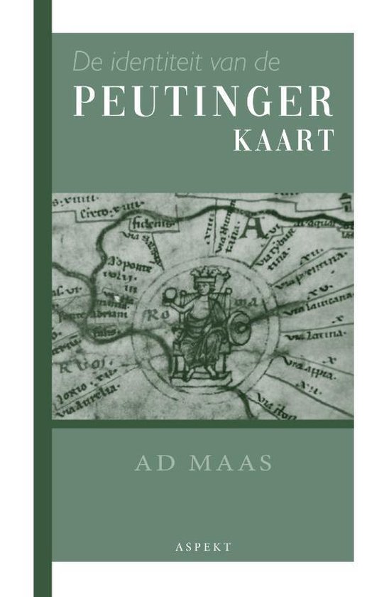 De identiteit van de Peutingerkaart - Ad Maas | Highergroundnb.org
