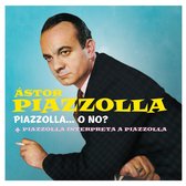 Piazzolla O No + Piazzolla Interpreta A Piazzolla