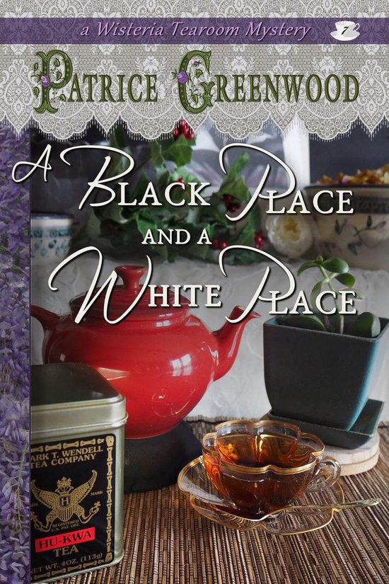 Wisteria Tearoom Mysteries 7 - A Black Place and a White Pla ... - cover