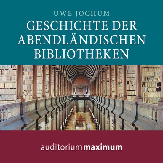 Geschichte der abendländischen Bibliotheken (Ungekürzt) - cover