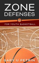 Simplified Information for Youth Basketball Coaches 3 - Zone Defenses for Youth Basketball