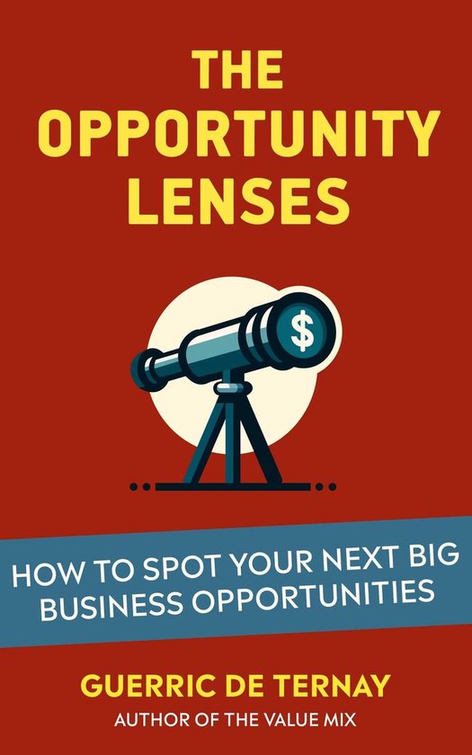 The Opportunity Lenses: How to Spot Your Next Big Business O ... - cover