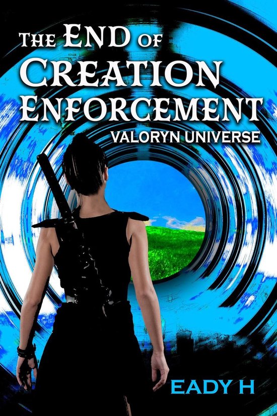 Valoryn Universe 1 - The End of Creation Enforcement