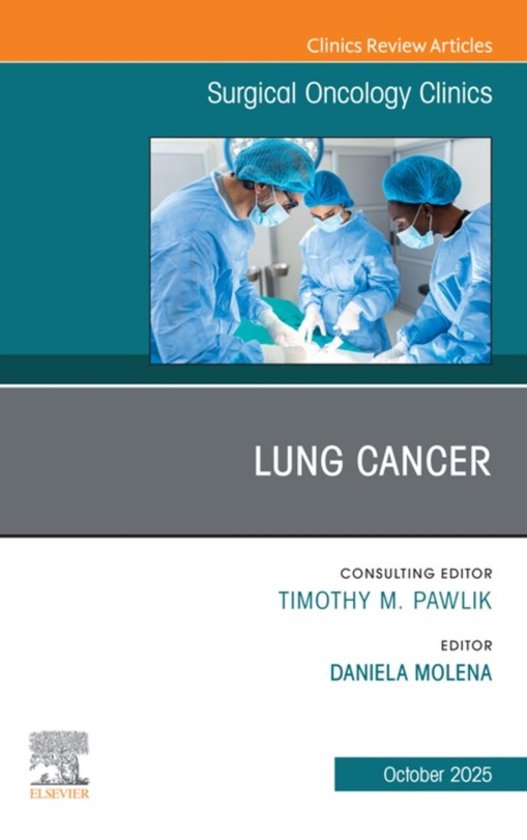 The Clinics: Surgery Volume 34-4 - Lung Cancer, An Issue of  ... - cover