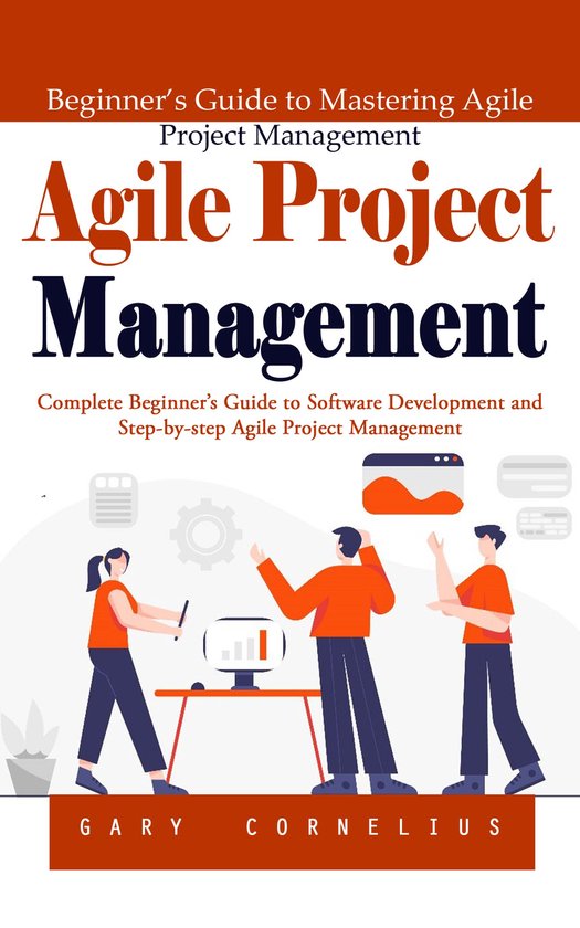 Agile Project Management: Beginner’s Guide to Mastering Ag ... - cover