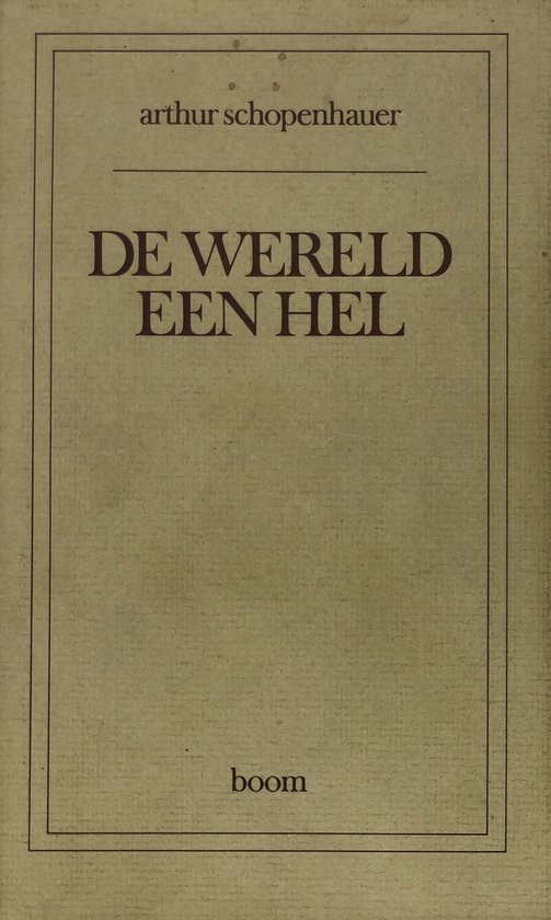 Boek kaft met tekst 'arthur schopenhauer DE WERELD EEN HEL boom' in beige.