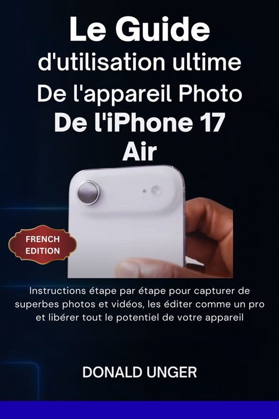 Le guide d'utilisation ultime de l'appareil photo de l'iPhone 17 Air