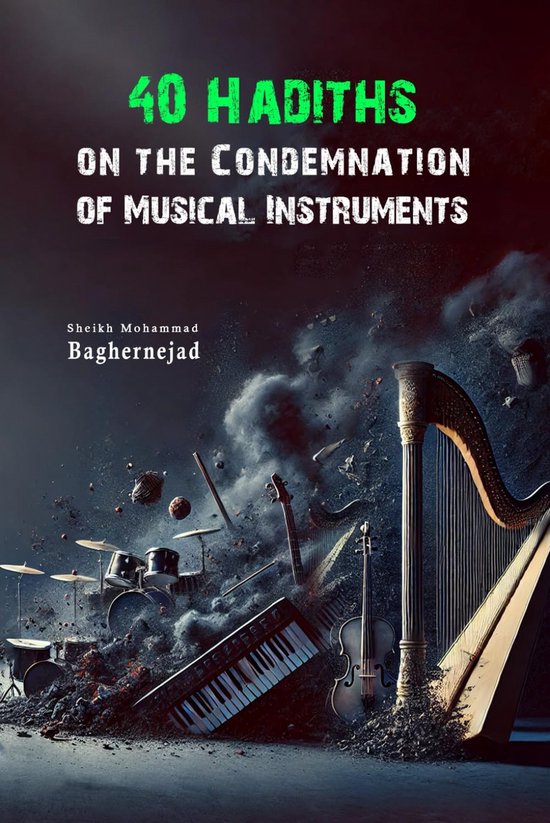 40 Hadith Verzameling over het Verboden van Muziekinstrumenten in de ...