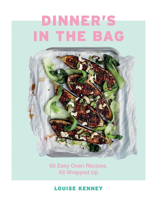 Dinner's in the Bag: 60 Easy Oven Recipes All Wrapped Up - cover