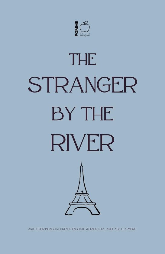 The Stranger by the River And Other Bilingual French-English ... - cover