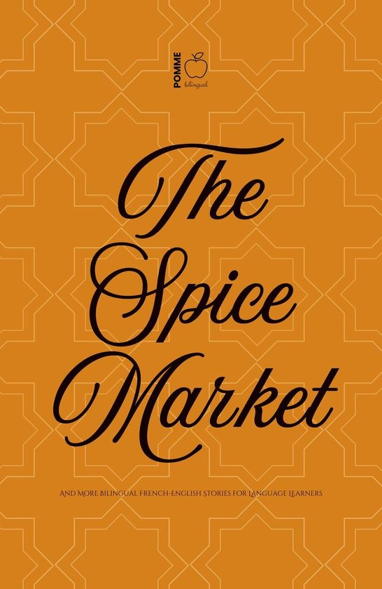 The Spice Market And More Bilingual French-English Stories f ... - cover