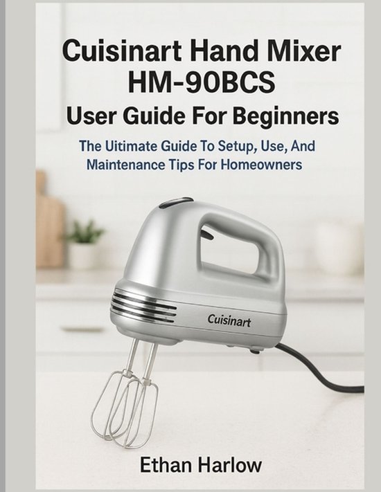 Cuisinart Hand Mixer Hm-90bcs User Guide for Beginners - cover