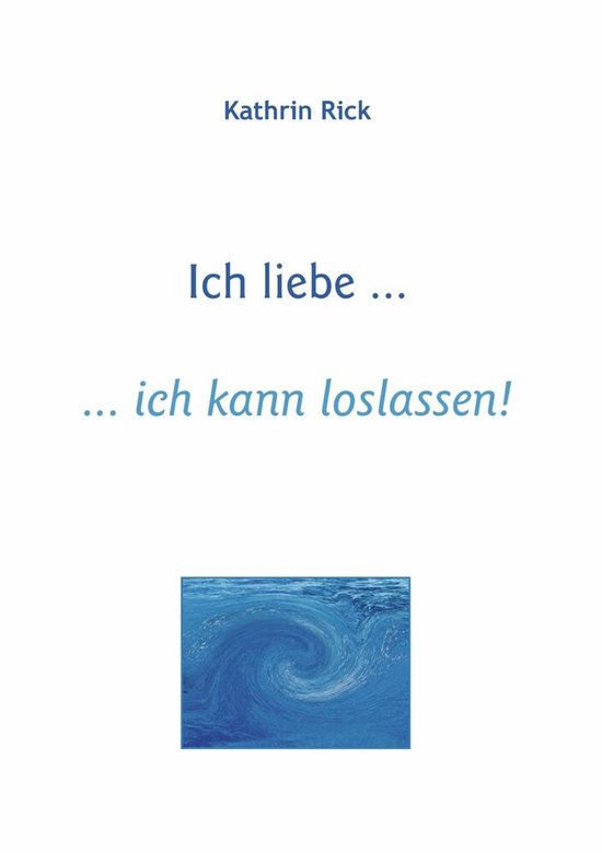Ich Liebe ... Ich Kann Loslassen! - cover