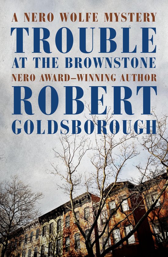 The Nero Wolfe Mysteries 16 - Trouble at the Brownstone - cover