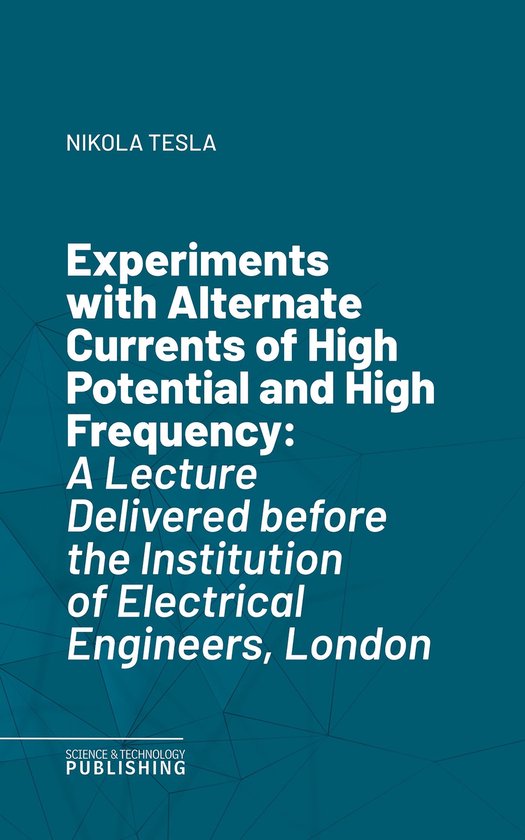 Experiments with Alternate Currents of High Potential and High ...